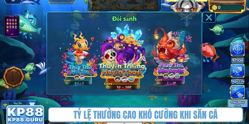 Tỷ lệ thưởng cao khó cưỡng khi săn cá